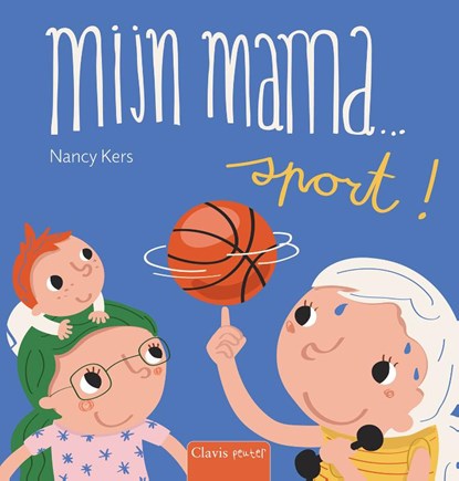 Mijn mama … sport!, Nancy Kers - Gebonden - 9789044854664