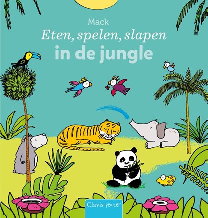 Eten, spelen, slapen in de jungle, Mack van Gageldonk - Gebonden - 9789044854770