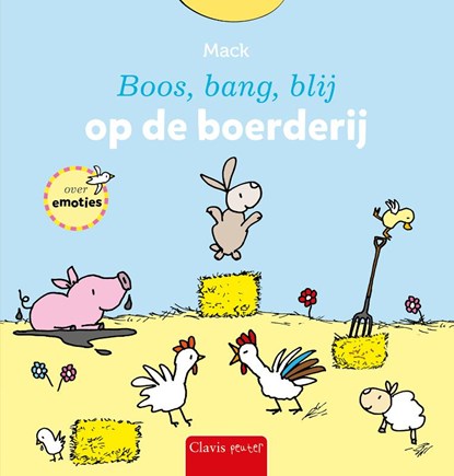 Boos, bang, blij op de boerderij, Mack van Gageldonk - Gebonden - 9789044856286