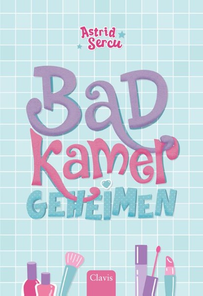Badkamergeheimen, Astrid Sercu - Gebonden - 9789044857047