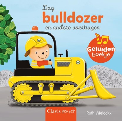 Dag bulldozer en andere voertuigen., Ruth Wielockx - Gebonden - 9789044857566