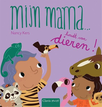 Mijn mama ... houdt van dieren!, Nancy Kers - Gebonden - 9789044861587