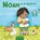 Noah en de babydieren, Annemarie van der Heijden - Gebonden - 9789044861884