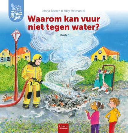 Waarom kan vuur niet tegen water?, Marja Baeten - Gebonden - 9789044862287