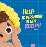 Help, ik verander in een rozijn! - Marcela Pacheco - 9789044862577