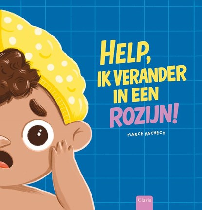 Help, ik verander in een rozijn!, Marcela Pacheco - Gebonden - 9789044862577