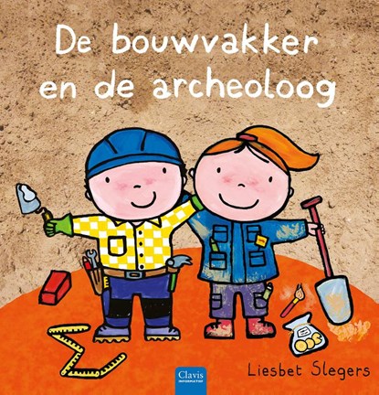 De bouwvakker en de archeoloog, Liesbet Slegers - Gebonden - 9789044863697