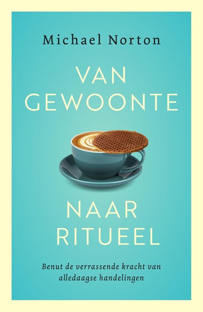 Van gewoonte naar ritueel, Michael Norton - Ebook - 9789044932300