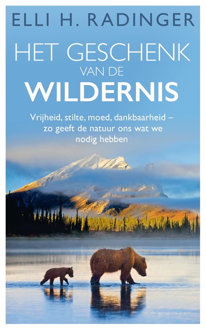 Het geschenk van de wildernis, Elli Radinger - Ebook - 9789044932850