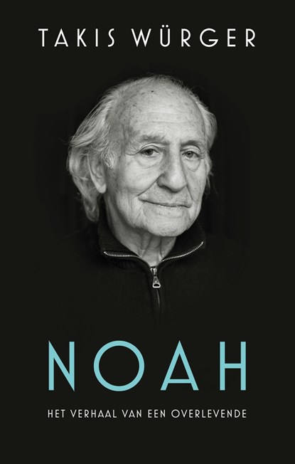 Noah - Het verhaal van een overlevende, Takis Würger - Ebook - 9789044933147