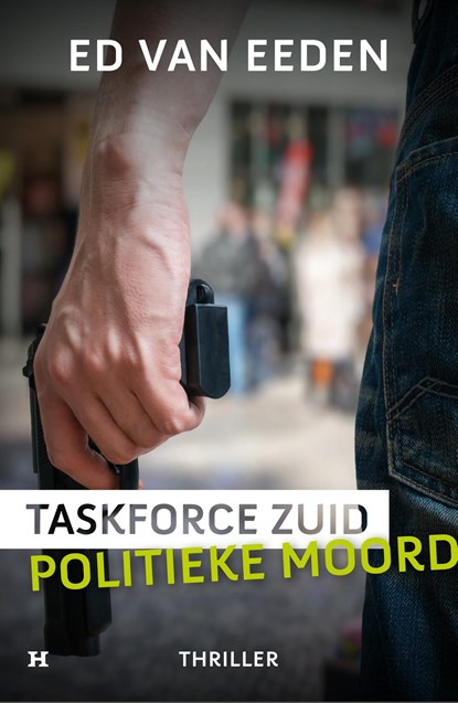Politieke moord - Taskforce Zuid, Ed van Eeden - Ebook - 9789044933956