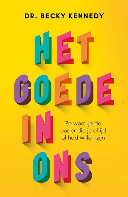 Het goede in ons, Becky Kennedy - Ebook - 9789044934533