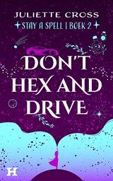 Don’t Hex and Drive - Juliette Cross - 9789044938708