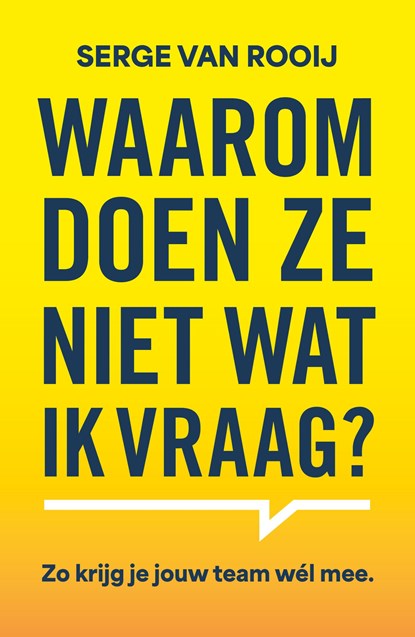 Waarom doen ze niet wat ik vraag, Serge Van Rooij - Ebook - 9789044938968