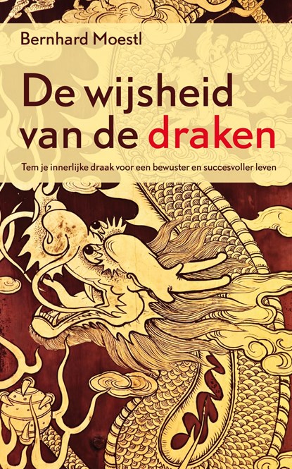 De wijsheid van de draken, Bernhard Moestl - Ebook - 9789044960174