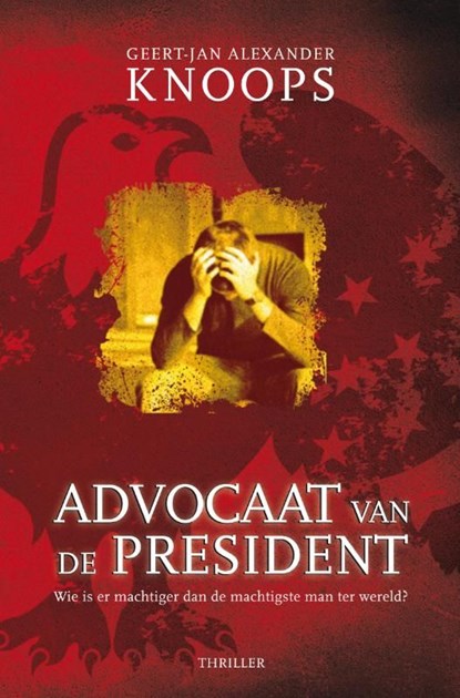 Advocaat van de president, Geert-Jan Knoops - Ebook - 9789044963755