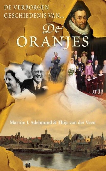 De verborgen geschiedenis van de Oranjes, Martijn J. Adelmund ; Thijs van der Veen - Ebook - 9789044964240