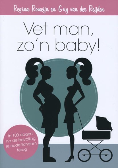Vet man, zo'n baby, Regina Romeijn ; Guy van der Reijden - Ebook EPUB - 9789044969504