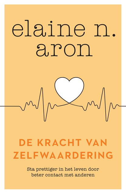 De kracht van zelfwaardering, Elaine N. Aron - Ebook - 9789044972597