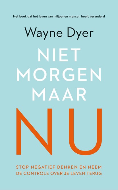 Niet morgen, maar nu, Wayne Dyer - Ebook - 9789044973778