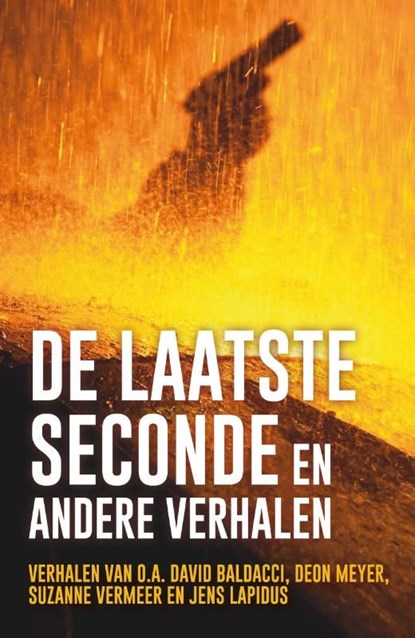 De laatste seconde en andere verhalen, David Baldacci ; Deon Meyer ; Cilla En Rolf Börjlind ; Gregg Hurwitz - Ebook - 9789044974522