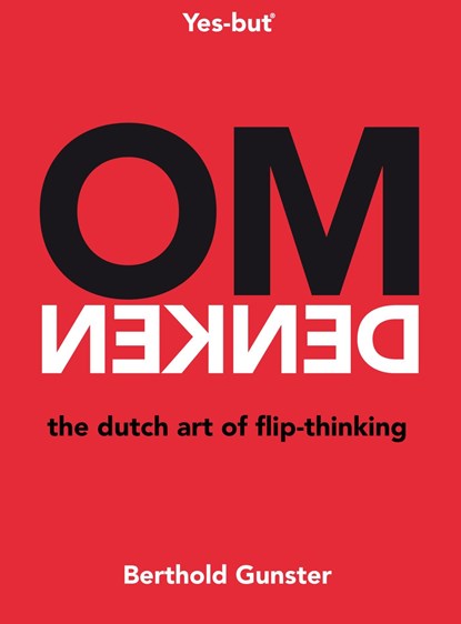 Omdenken, the Dutch art of flip-thinking, Berthold Gunster - Ebook - 9789044975802