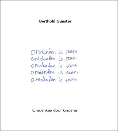 Omdenken is stom, Berthold Gunster - Ebook - 9789044975819