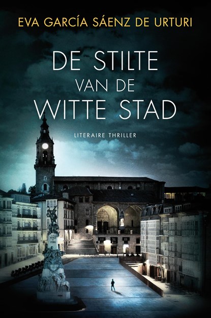 De stilte van de witte stad, Eva García Sáenz de Urturi - Ebook - 9789044978124