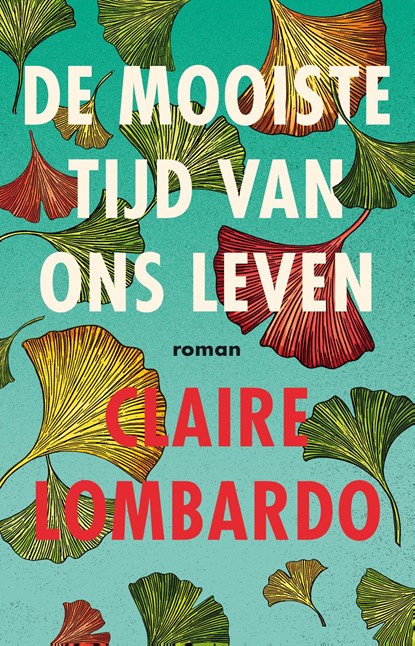 De mooiste tijd van ons leven, Claire Lombardo - Ebook - 9789044978223