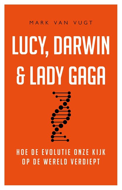 Lucy, Darwin & Lady Gaga, Mark van Vugt - Ebook - 9789044978667