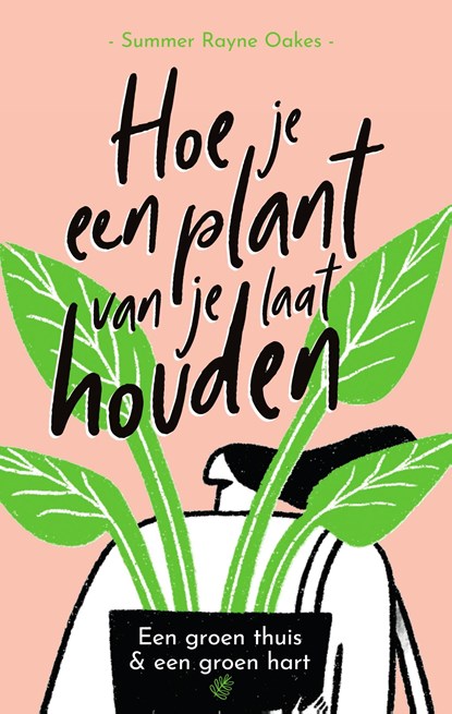 Hoe je een plant van je laat houden, Summer Rayne Oakes - Ebook - 9789044978674