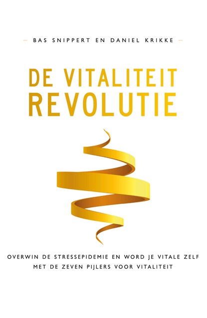 De vitaliteitrevolutie, Bas Snippert ; Daniel Krikke - Ebook - 9789044979497