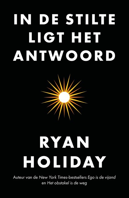 In de stilte ligt het antwoord, Ryan Holiday - Ebook - 9789044979534