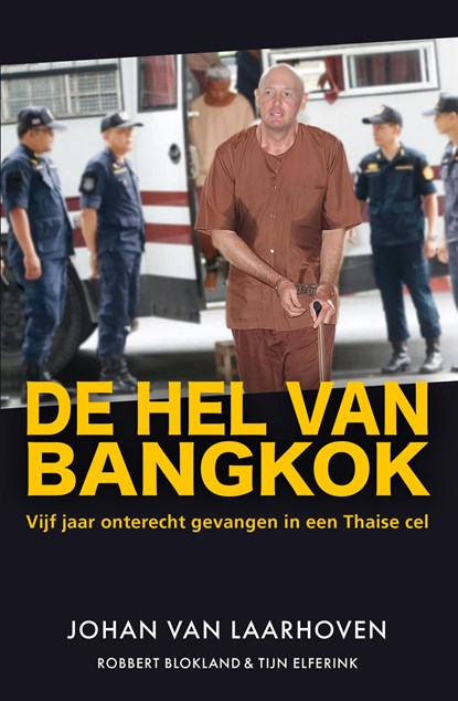 De hel van Bangkok, Johan Van Laarhoven ; Robbert Blokland ; Tijn Elferink - Ebook - 9789044979893