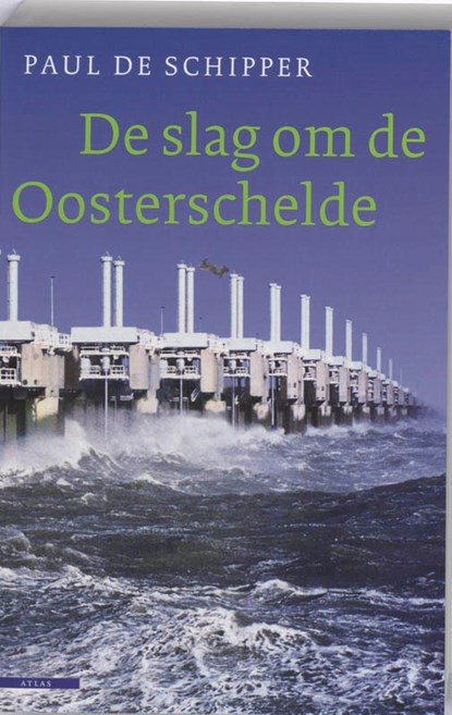 De slag om de Oosterschelde, Paul de Schipper - Paperback - 9789045000480