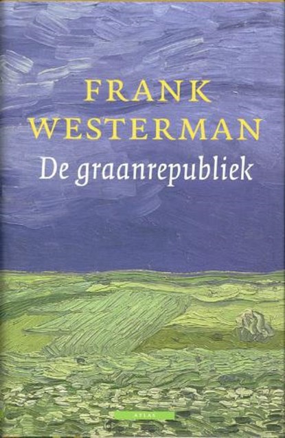 De Graanrepubliek, WESTERMAN, Frank. - Gebonden - 9789045004402