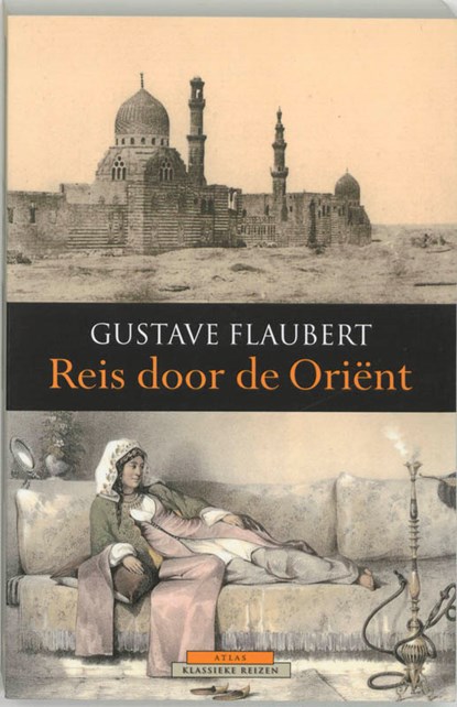 Atlas Klassieke reizen Reis door de Orient, Gustave Flaubert - Paperback - 9789045005775