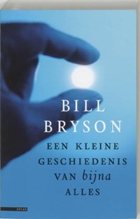 Een kleine geschiedenis van bijna alles | Bill Bryson | 