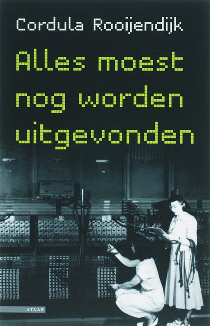 Alles moest nog worden uitgevonden, Cordula Rooijendijk - Paperback - 9789045013671