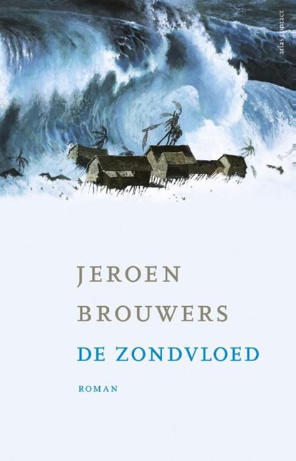 De zondvloed, Jeroen Brouwers - Ebook - 9789045015309