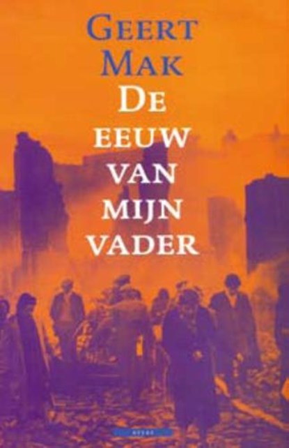 De eeuw van mijn vader, MAK, Geert - Gebonden - 9789045016542