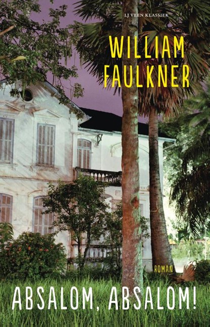 Absalom, absalom!, William Faulkner - Gebonden - 9789045016726