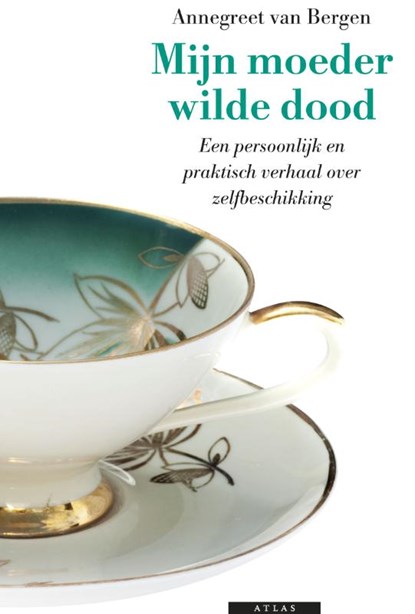 Mijn moeder wilde dood, BERGEN, Annegreet van - Paperback - 9789045016948