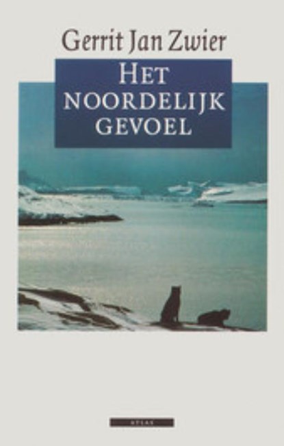 Het noordelijk gevoel, Gerrit Jan Zwier - Paperback - 9789045017471