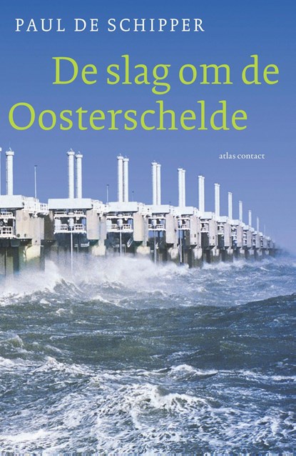 De slag om de Oosterschelde, Paul de Schipper - Ebook - 9789045018096