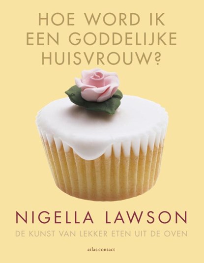 Hoe word ik een goddelijke huisvrouw, Nigella Lawson - Paperback - 9789045022628