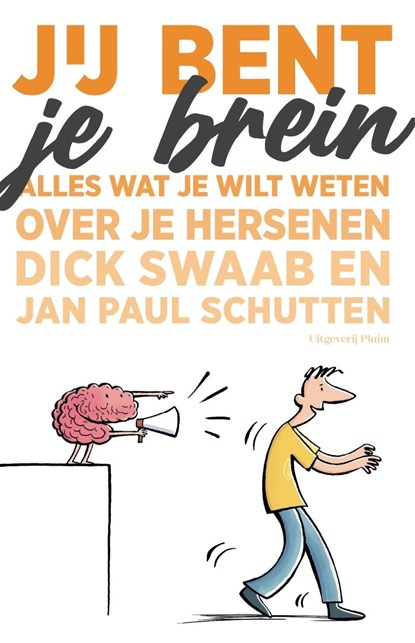Jij bent je brein, Dick F. Swaab ; Jan Paul Schutten - Ebook - 9789045023632