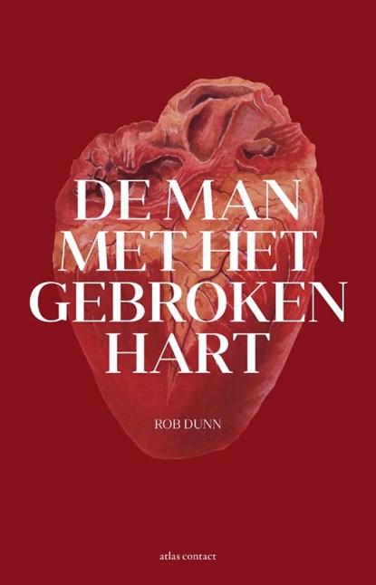 De man met het gebroken hart, Rob Dunn - Paperback - 9789045023977