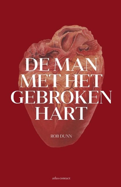 De man met het gebroken hart, Rob Dunn - Ebook - 9789045023984