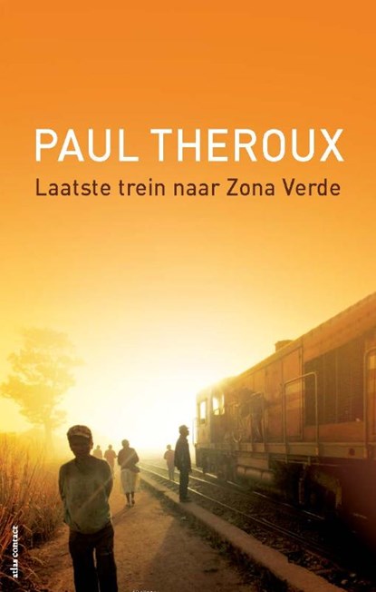 Laatste trein naar Zona Verde, Paul Theroux - Paperback - 9789045024516